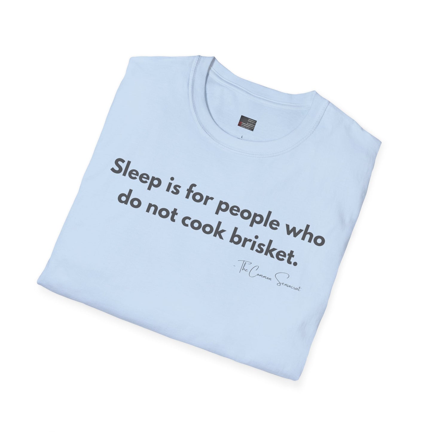 Sleep Is For The Weak | Overnight Brisket Cook T-Shirt