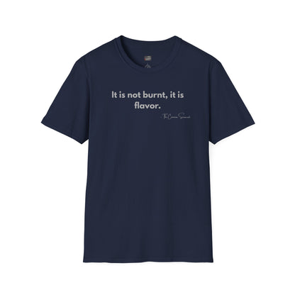 It Is Not Burnt It Is Flavor | Funny BBQ Bark T-Shirt