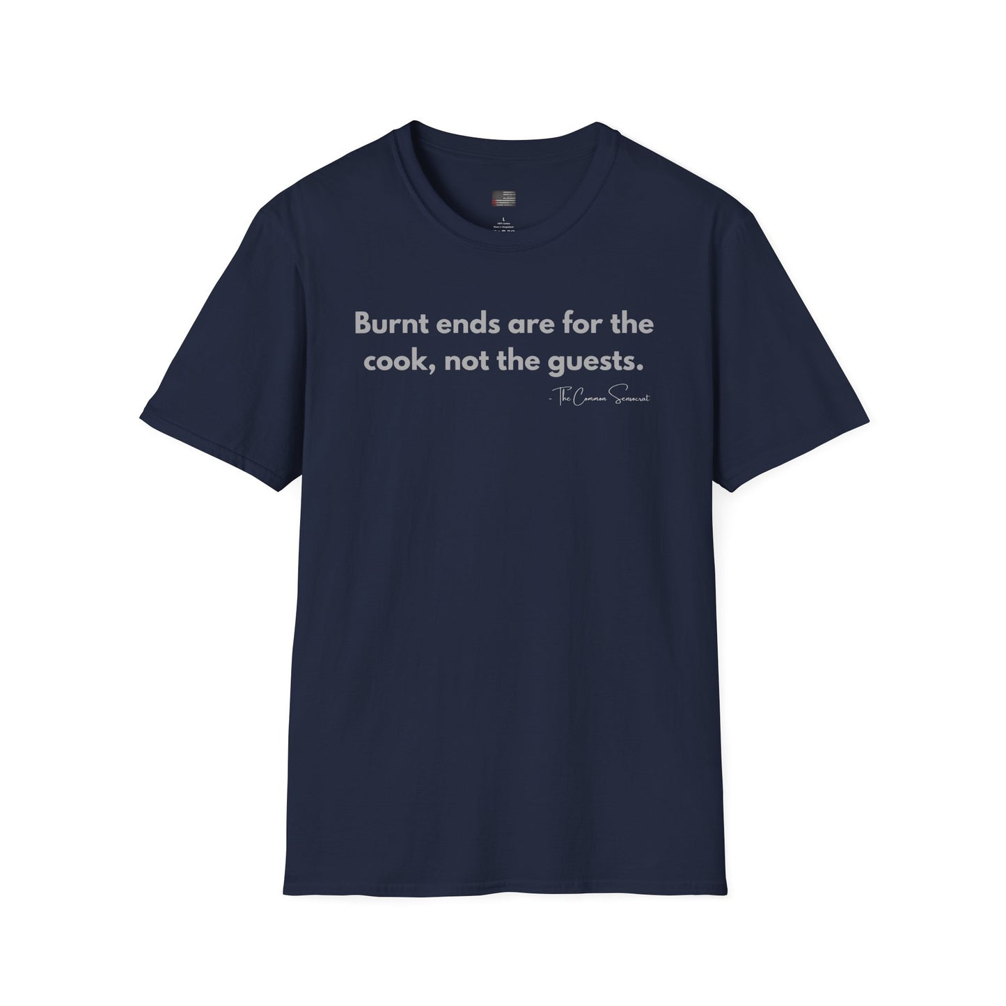 Burnt Ends Are For The Cook | Funny BBQ Host T-Shirt