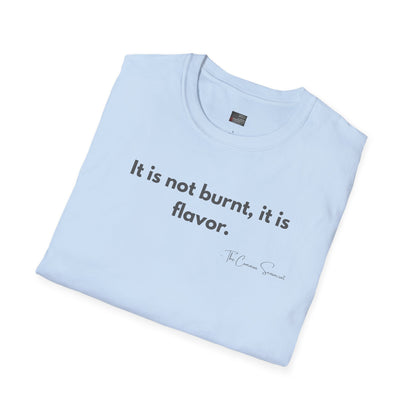 It Is Not Burnt It Is Flavor | Funny BBQ Bark T-Shirt
