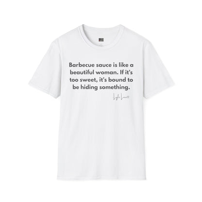 Lyle Lovett’s BBQ Wisdom | Funny Sauce & Relationship Quote T-Shirt