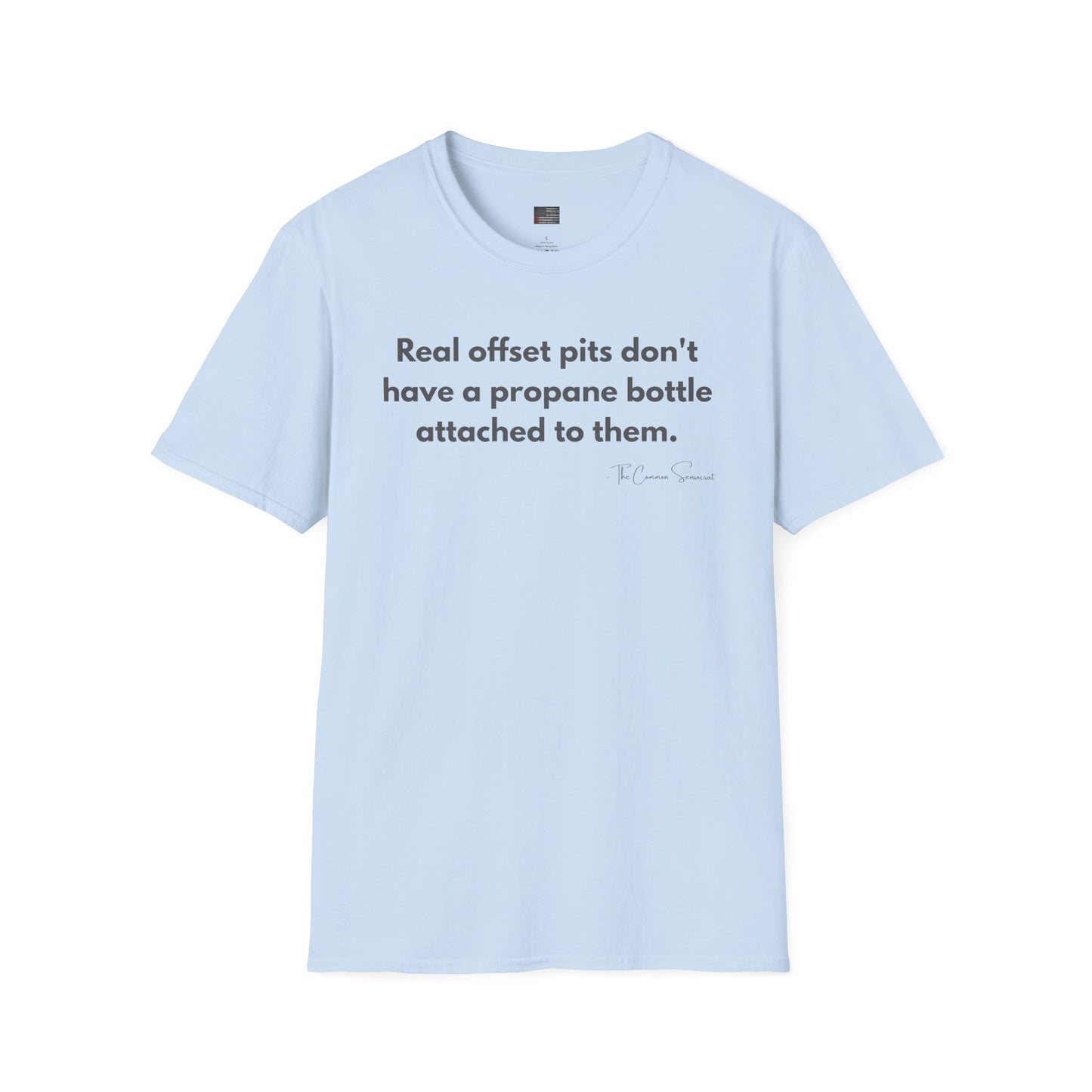 Real offsets don't have a propane bottle connected to them Tee // The Common Sensocrat Cook Team