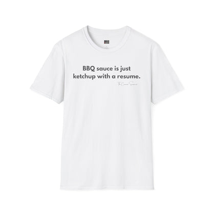 Ketchup With A Resume | Anti-Sauce Funny BBQ T-Shirt
