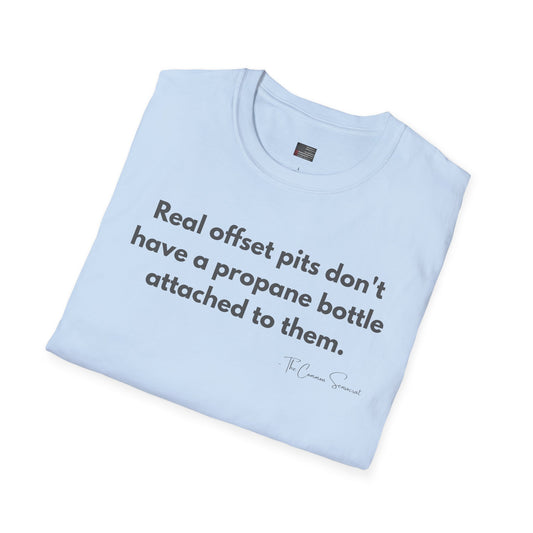 Real offsets don't have a propane bottle connected to them Tee // The Common Sensocrat Cook Team