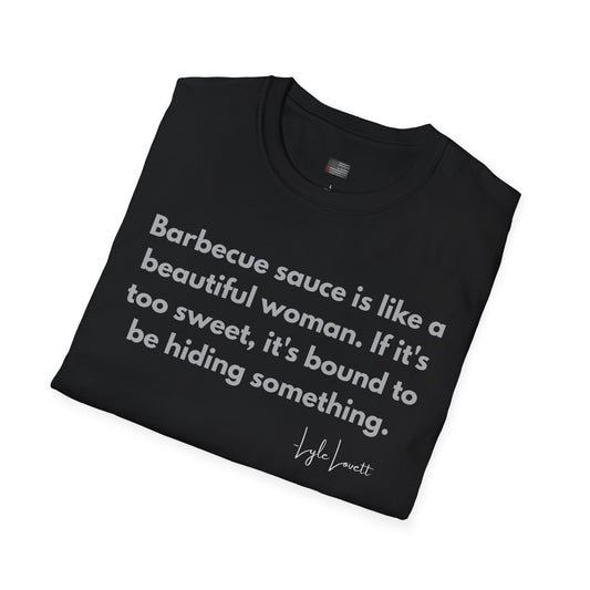 Lyle Lovett’s BBQ Wisdom | Funny Sauce & Relationship Quote T-Shirt