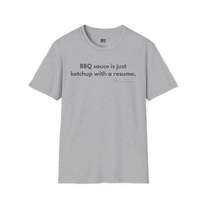 Ketchup With A Resume | Anti-Sauce Funny BBQ T-Shirt