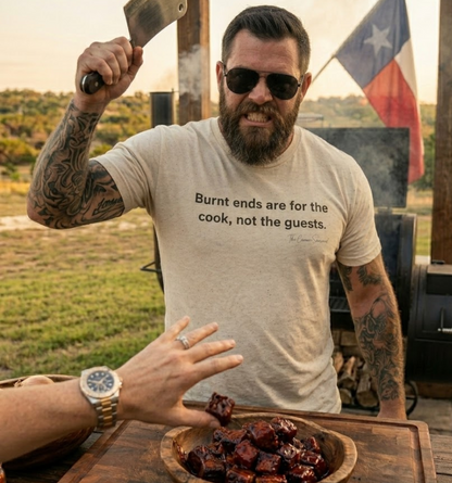 Burnt Ends Are For The Cook | Funny BBQ Host T-Shirt